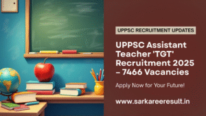 Read more about the article UPPSC Assistant Teacher ‘TGT’ Recruitment 2025 – Apply for 7466 Vacancies