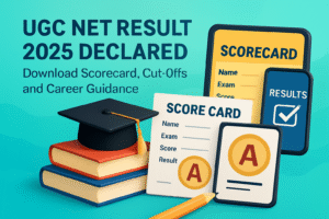 Read more about the article UGC NET Result 2025 Declared: Download Scorecard, Cut-Offs, and Career Guidance
